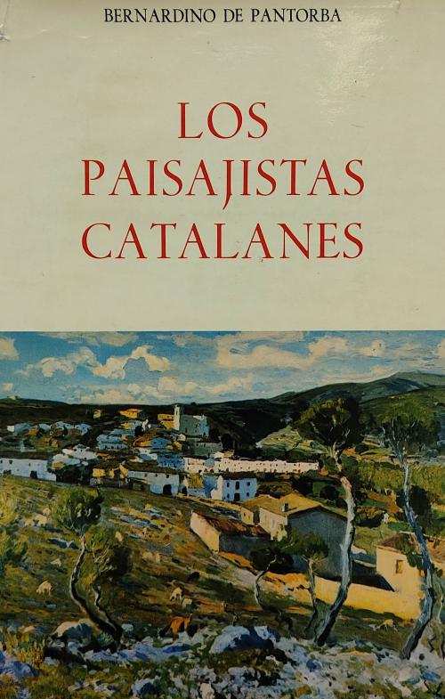 LOS PAISAJISTAS CATALANES: ENSAYO BIOGRÁFICO Y CRÍTICO.