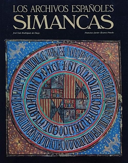 LOS ARCHIVOS ESPAÑOLES:  SIMANCAS.  