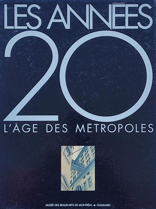 LES ANNÉES 20, L’ ÂGE DES METROPOLES.  