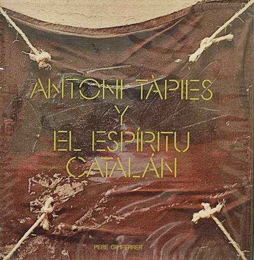 ANTONI TÀPIES Y EL ESPÍRITU CATALÁN.  PERE GIMFERRER.
