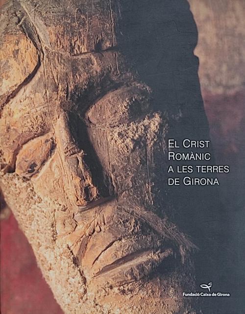 EL CRIST ROMÀNIC A LES TERRES DE GIRONA.   