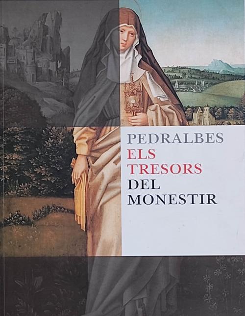 PEDRALBES:  ELS TRESORS DEL MONESTIR.  