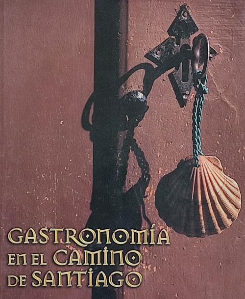 GASTRONOMÍA EN EL CAMINO DE SANTIAGO.  