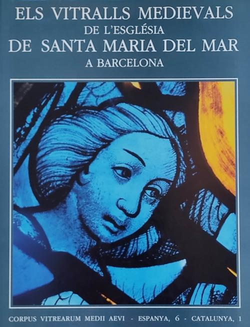 "ELS VITRALLS MEDIEVALS DE L&#39;ESGLÉSIA DE SANTA MARIA DEL MAR