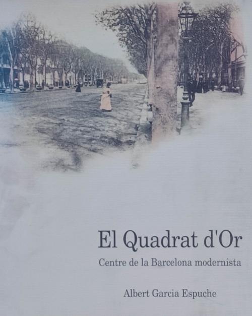 "EL QUADRAT D&#39;OR, CENTRE DE LA BARCELONA MODERNISTA"