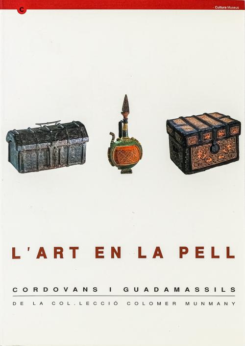 "L&#39;ART EN LA PELL, CORDOVANS I GUARDAMASSILS"