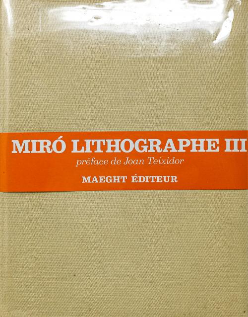 "JOAN MIRÓ LITHOGRAPHE III 1964-1969"