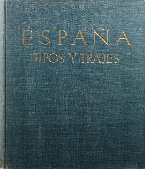 "ESPAÑA, TIPOS Y TRAJES"