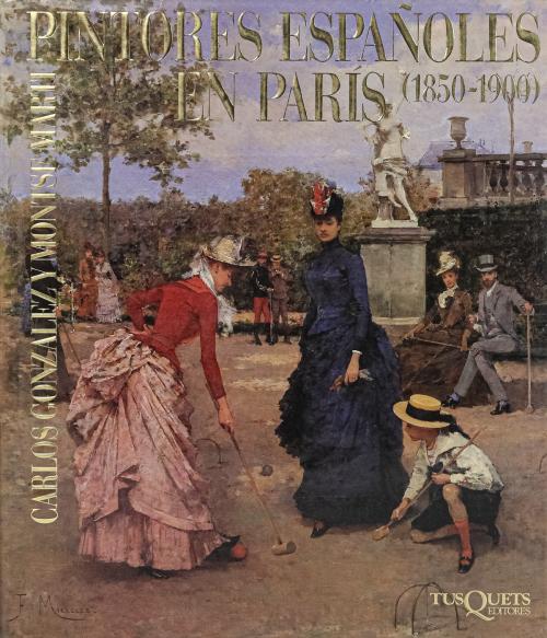 "PINTORES ESPAÑOLES EN PARIS, 1850-1900"