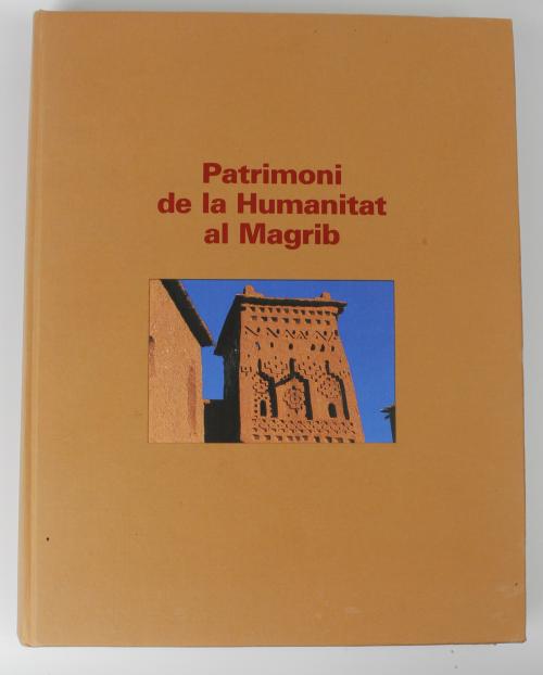 "PATRIMONI DE LA HUMANITAT AL MAGRIB"