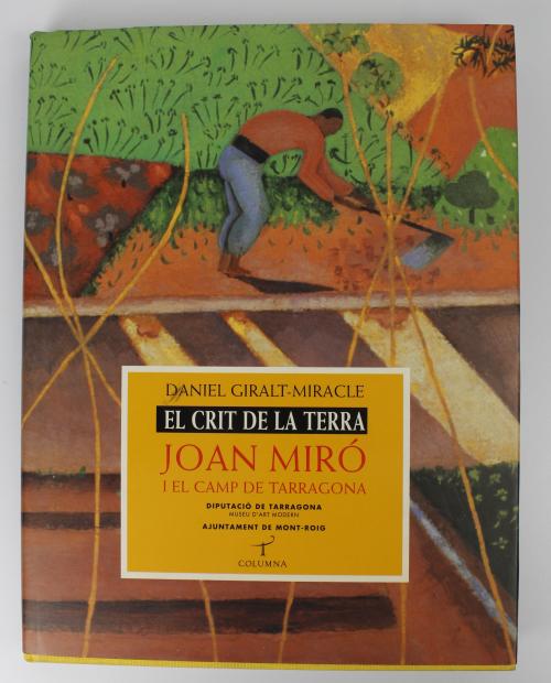 "EL CRIT DE LA TERRA. JOAN MIRÓ I EL CAMP DE TARRAGONA"