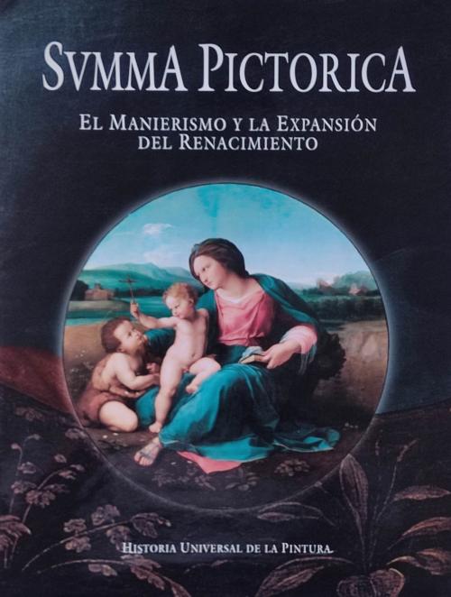 SUMMA PICTÓRICA:  EL MANIERISMO Y LA EXPANSIÓN ...