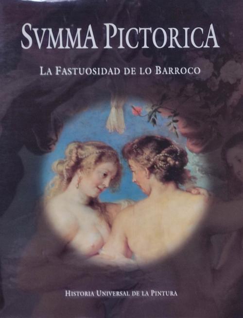 SUMMA PICTÓRICA: LA FASTUOSIDAD DE LO BARROCO.  