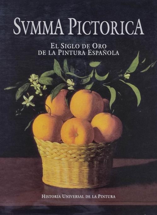 SUMMA PICTÓRICA: EL SIGLO DE ORO DE LA PINTURA ESPAÑOLA.