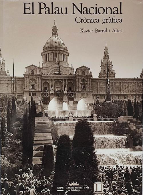 EL PALAU NACIONAL. BARCELONA. CRÒNICA GRÀFICA.  