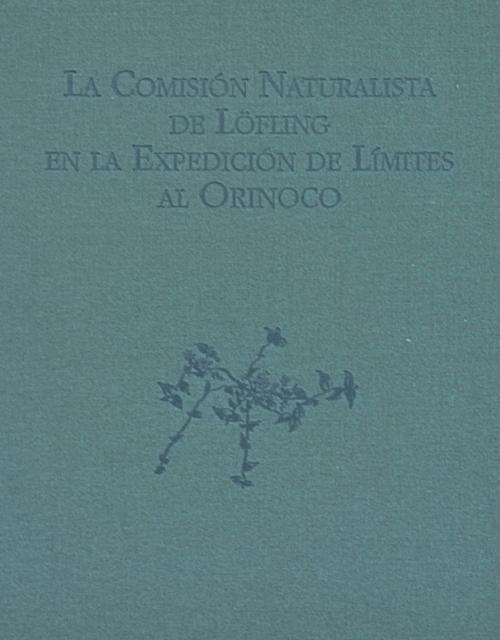 LA COMISIÓN NATURALISTA DE LÖFLING EN LA EXPEDICIÓN...