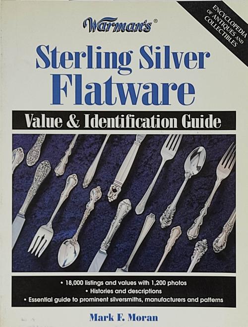 STERLING SILVER FLATWARE, VALUE & IDENTIFICATION GUIDE.  