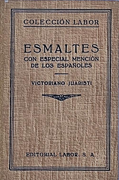 ESMALTES, CON ESPECIAL MENCIÓN DE LOS ESPAÑOLES.  