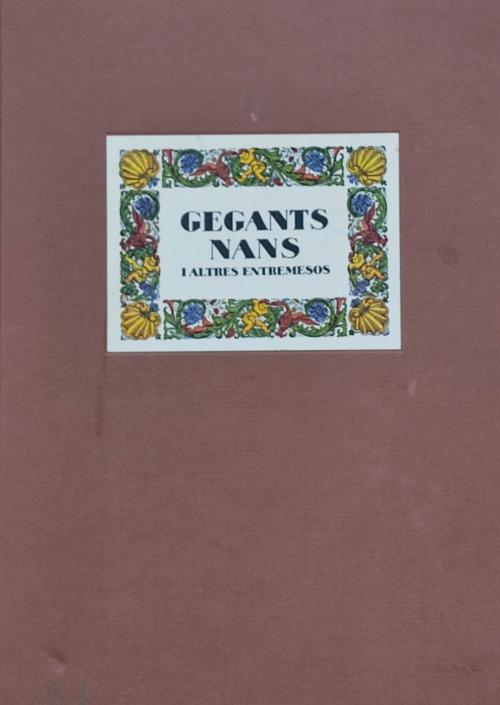 GEGANTS, NANS I ALTRES ENTREMESOS.  
