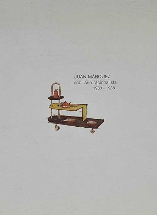 JUAN MÁRQUEZ, MOBILIARIO RACIONALISTA (1933-1938). 