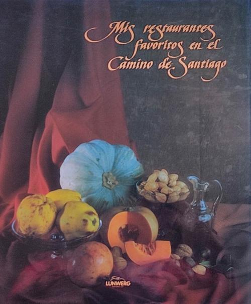 MIS RESTAURANTES FAVORITOS EN EL CAMINO DE SANTIAGO.  ...