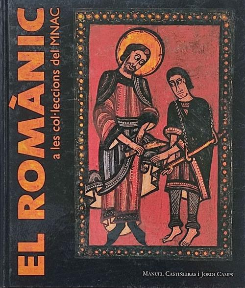 EL ROMÀNIC A LES COL.LECCIONS DEL MNAC (MUSEU NACIONAL 