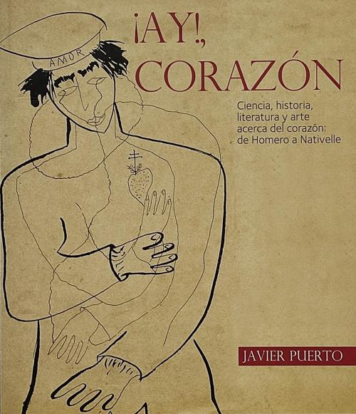 ¡AY!, CORAZÓN. CIENCIA, HISTORIA, LITERATURA Y ARTE ...