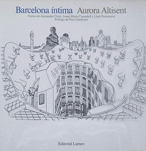 BARCELONA ÍNTIMA (DIBUJOS DE AURORA ALTISENT).  