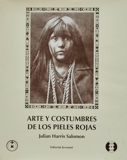 ARTE Y COSTUMBRES DE LOS PIELES ROJAS.  