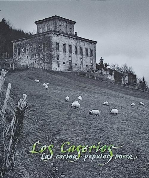 LOS CASERÍOS: LA COCINA POPULAR VASCA.   