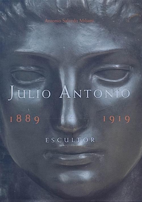 JULIO ANTONIO,  ESCULTOR (1889-1919).  