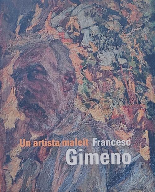 FRANCESC GIMENO, UN ARTISTA MALEÏT. 