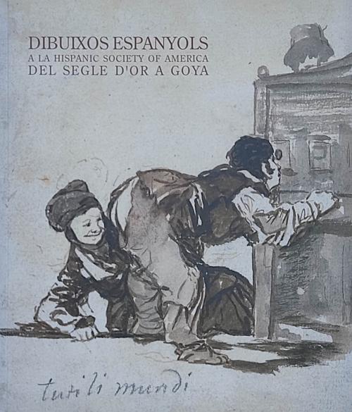DIBUIXOS ESPANYOLS A LA HISPANIC SOCIETY OF AMERICA: DEL SEG