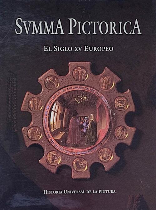 SUMMA PICTÓRICA:  EL SIGLO XV EUROPEO.  