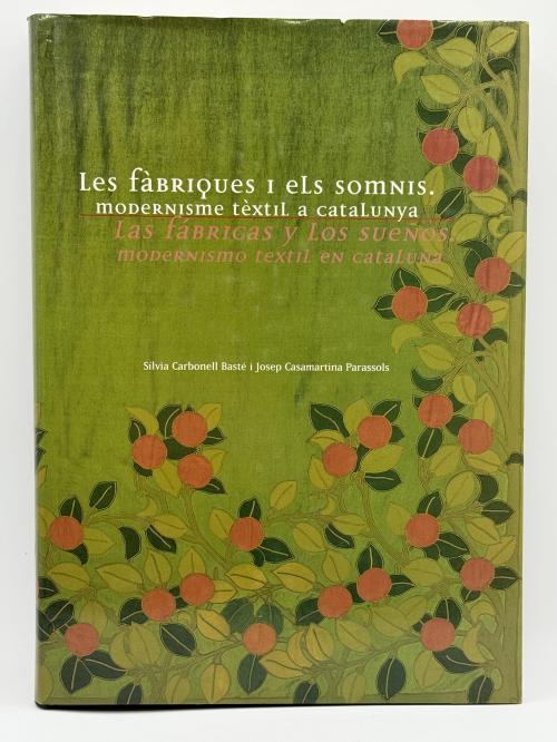 LES FÁBRIQUES I ELS SOMNIS. MODERNISME TÈXTIL A CATALUNYA