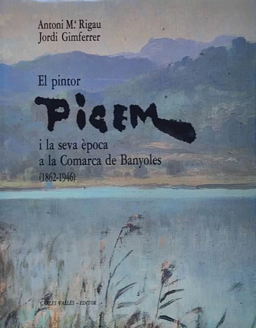 EL PINTOR PIGEM I LA SEVA ÈPOCA A LA COMARCA DE BANYOLES