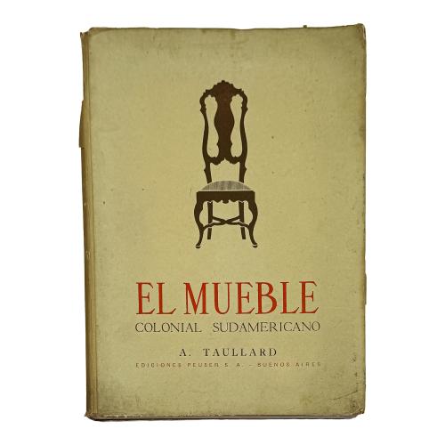 EL MUEBLE COLONIAL SUDAMERICANO 