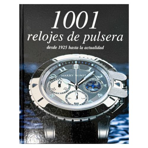 1001 RELOJES DE PULSERA DESDE 1925 HASTA LA ACTUALIDAD