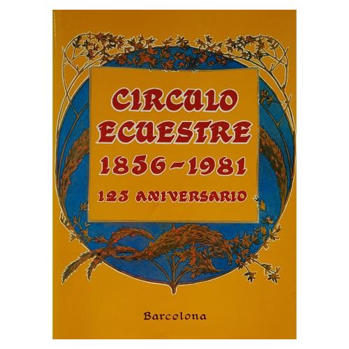 CÍRCULO ECUESTRE (1856-1981, 125 ANIVERSARIO)
