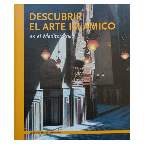 DESCUBRIR EL ARTE ISLÁMICO EN EL MEDITERRÁNEO