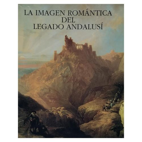 LA IMAGEN ROMÁNTICA DEL LEGADO ANDALUSÍ