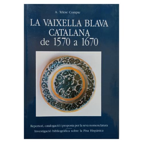 LA VAIXELLA BLAVA CATALANA DE 1570 A 1670
