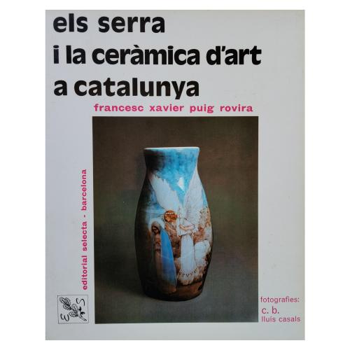 ELS SERRA I LA CERÀMICA D'ART A CATALUNYA