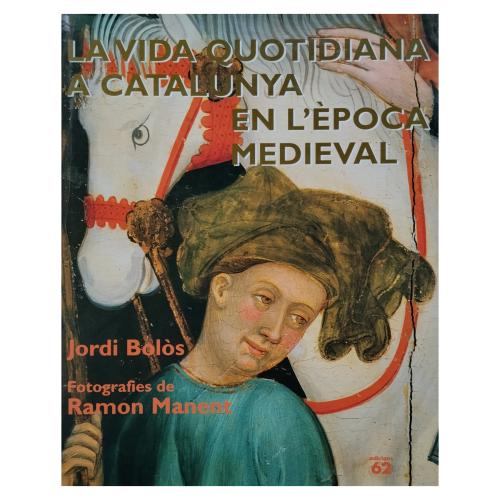 LA VIDA QUOTIDIANA A CATALUNYA EN L'ÈPOCA MEDIEVAL