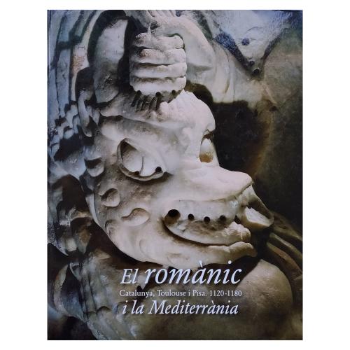 EL ROMÀNIC I LA MEDITERRÀNIA: CATALUNYA, TOULOUSE I PISA