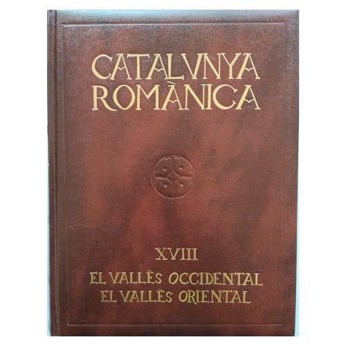 CATALUNYA ROMÁNICA: EL VALLÈS OCCIDENTAL. EL VALLÈS ORIENTAL